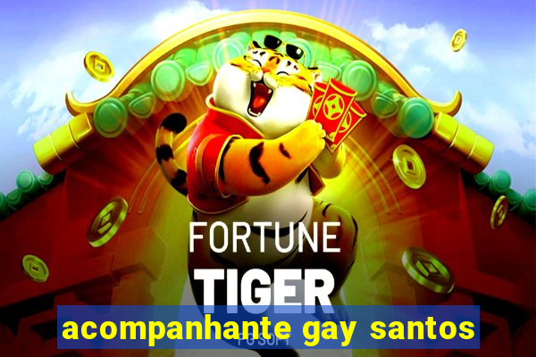 acompanhante gay santos